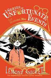 The Miserable Mill: A Series of Unfortunate Events, Book 4